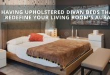 Having Upholstered Divan Beds That Redefine Your Living Room’s Aura Having Upholstered Divan Beds That Redefine Your Living Room's Aura