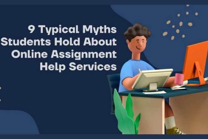 9 Typical Myths Students Hold About Online Assignment Help Services