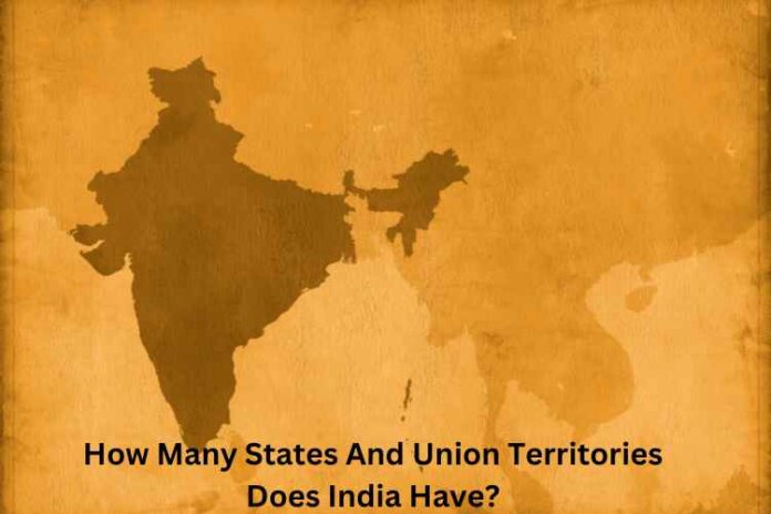 How Many States And Union Territories Does India Have?