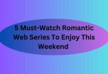 5 Must-Watch Romantic Web Series To Enjoy This Weekend 5 Must-Watch Romantic Web Series To Enjoy This Weekend