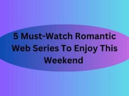 5 Must-Watch Romantic Web Series To Enjoy This Weekend
