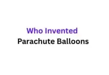 Who Invented Parachute Balloons, How the Idea Took Shape, and Why It Changed Flight Forever Who Invented Parachute Balloons