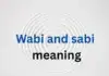 Wabi and Sabi: Meaning, Style, Fashion, Symbols, and How People Live It Today Wabi and sabi meaning