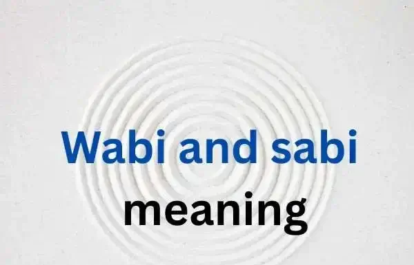 Wabi and Sabi: Meaning, Style, Fashion, Symbols, and How People Live It Today Wabi and sabi meaning