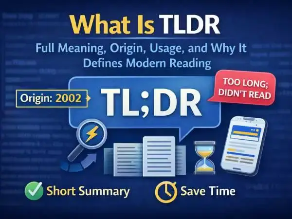 What Is TLDR: Full Meaning, Origin, Usage, and Why It Defines Modern Reading