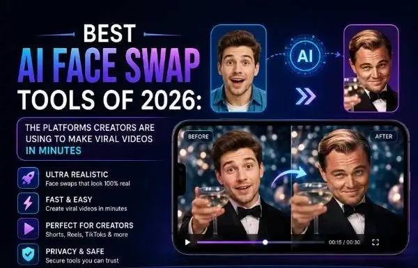 Best AI Face Swap Tools of 2026: The Platforms Creators Are Using to Make Viral Videos in Minutes Best AI Face Swap Tools of 2026: The Platforms Creators Are Using to Make Viral Videos in Minutes