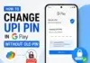 How to Change UPI PIN in GPay Without Old PIN How to Change UPI PIN in GPay Without Old PIN